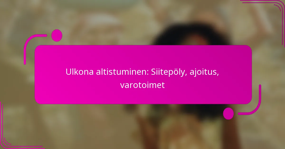 Ulkona altistuminen: Siitepöly, ajoitus, varotoimet