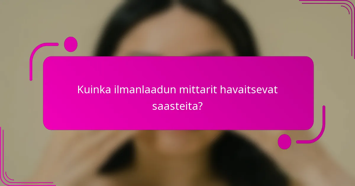 Kuinka ilmanlaadun mittarit havaitsevat saasteita?
