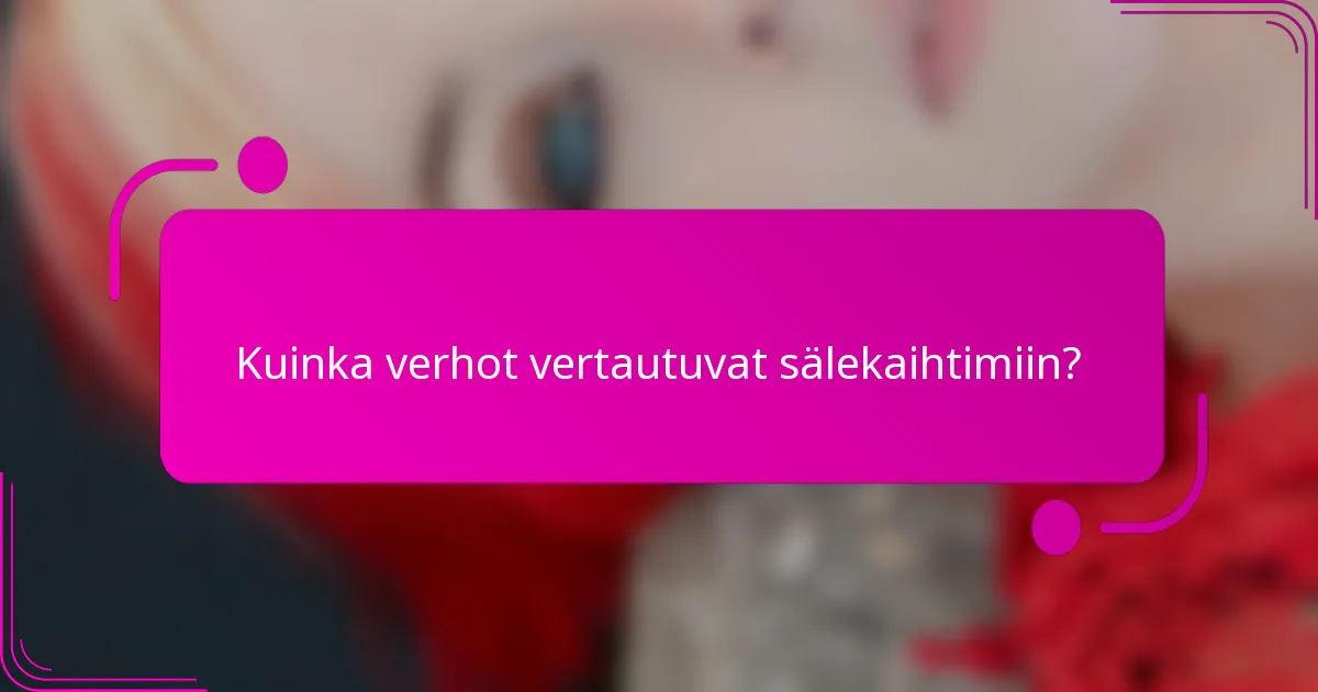 Kuinka verhot vertautuvat sälekaihtimiin?