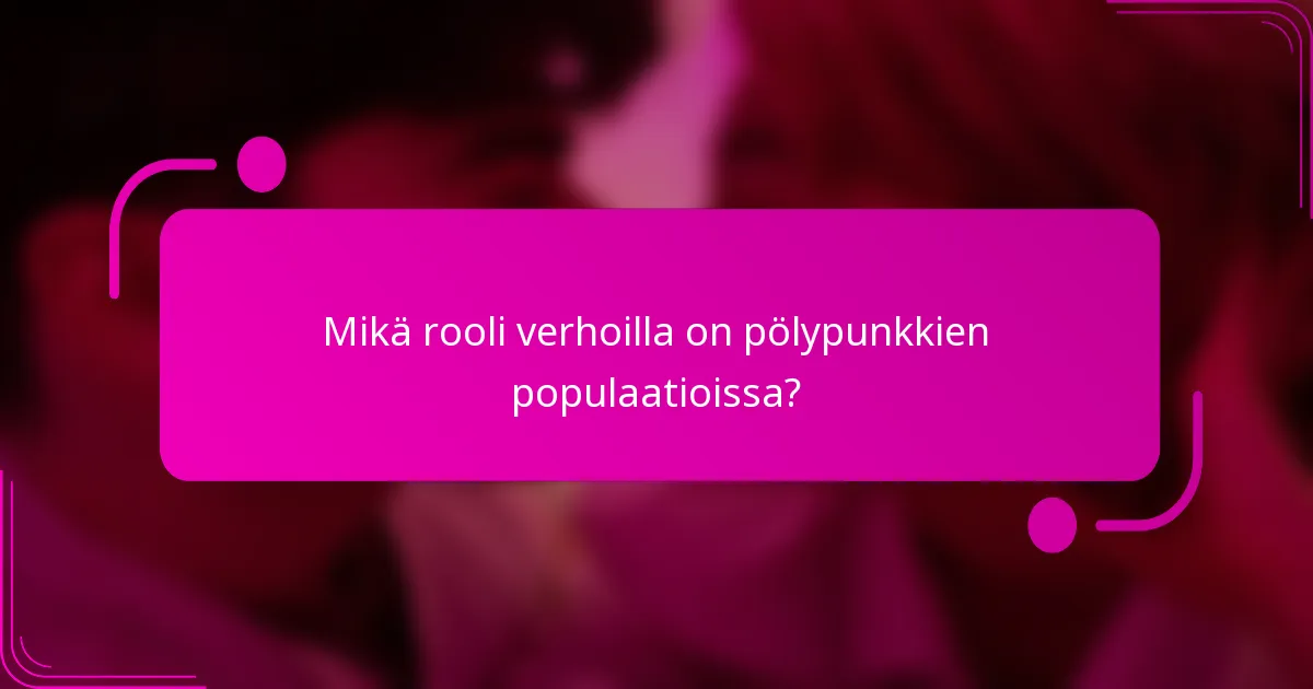 Mikä rooli verhoilla on pölypunkkien populaatioissa?